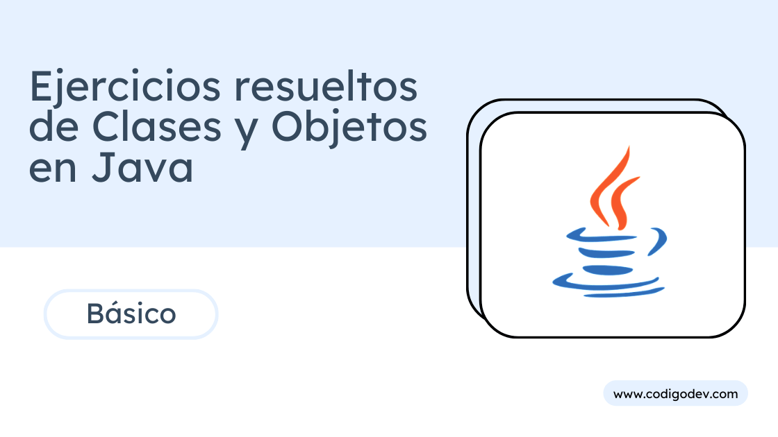 Ejercicios resueltos de Clases y Objetos en Java